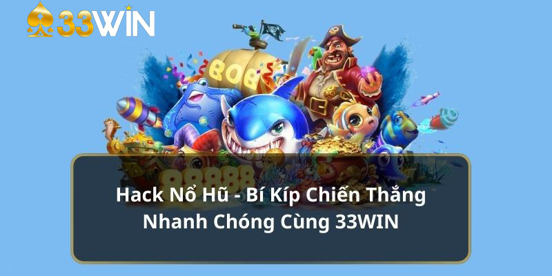 hack nổ hũ 33win